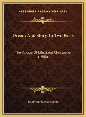 Dream And Story, In Two Parts: The Voyage Of Li... 1169424813 Book Cover