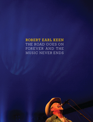 The Road Goes on Forever and the Music Never Ends 029271999X Book Cover