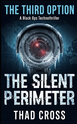 The Silent Perimeter: A Black Ops Technothriller B0GF1Y4QKK Book Cover