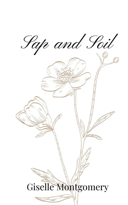 Sap and Soil 1805668528 Book Cover