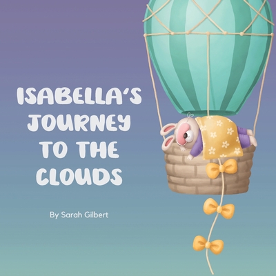 Isabella's Journey to the Clouds: Help Toddler ... B0BMSKNDWD Book Cover