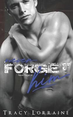 Never Forget Him: A Military Romance 1717765866 Book Cover