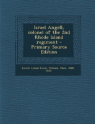 Israel Angell, Colonel of the 2nd Rhode Island ... 1293511692 Book Cover