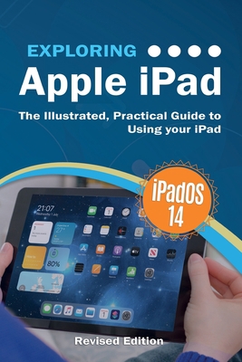 Exploring Apple iPad: iPadOS 14 Edition: The Il... 191315131X Book Cover