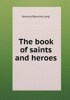 The book of saints and heroes 5518610793 Book Cover
