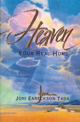 Heaven: Your Real Home 0310219191 Book Cover