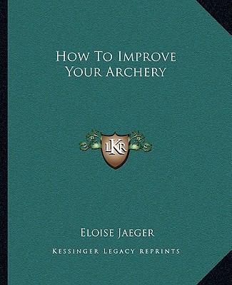 How To Improve Your Archery 1163156086 Book Cover