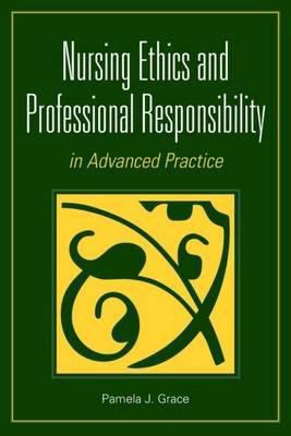 Nursing Ethics and Professional Responsibility ... 0763751103 Book Cover
