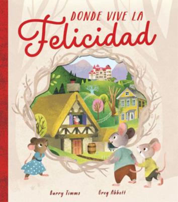 Donde Vive La Felicidad [Spanish] 1684644607 Book Cover