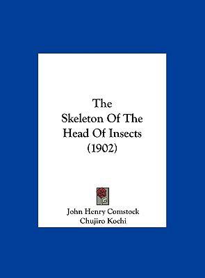 The Skeleton of the Head of Insects (1902) 1162238682 Book Cover