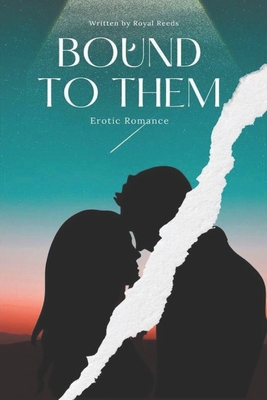 Bound to Them: Erotic Romance B0DS9J8FSV Book Cover