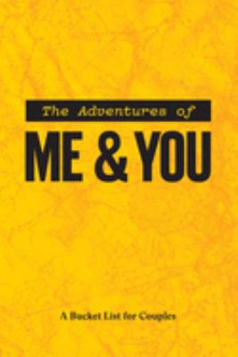 The Adventures of Me & You: A Bucket List For C... 1691851019 Book Cover