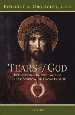 Tears of God: Persevering in the Face of Great ... 1586172891 Book Cover