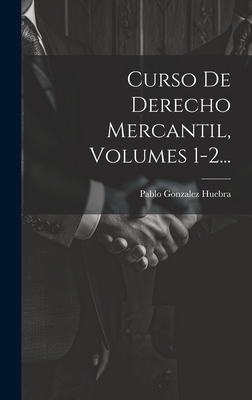 Curso De Derecho Mercantil, Volumes 1-2... [Spanish] 1021029610 Book Cover