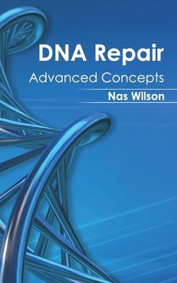 DNA Repair: Advanced Concepts 1632391503 Book Cover