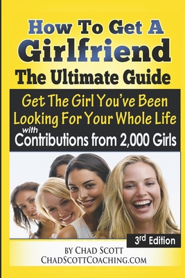 How To Get A Girlfriend - The Ultimate Guide: G... 1520726228 Book Cover