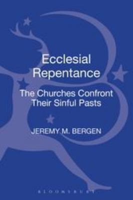 Ecclesial Repentance: The Churches Confront The... 056721432X Book Cover