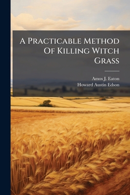 A Practicable Method Of Killing Witch Grass 1278799443 Book Cover