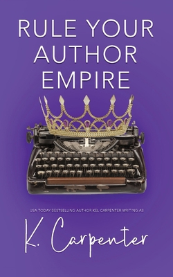 Rule Your Author Empire: The Step-by-Step Plan ... 1960167731 Book Cover