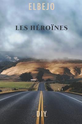 Les Héroïnes [French] 1547022205 Book Cover