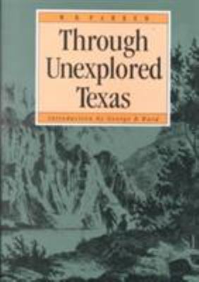 Through Unexplored Texas 0876110650 Book Cover