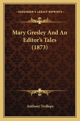 Mary Gresley And An Editor's Tales (1873) 1164071378 Book Cover