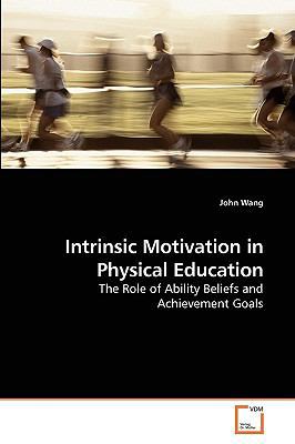 Intrinsic Motivation in Physical Education 3639086341 Book Cover