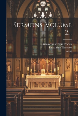 Sermons, Volume 2... [French] 1022329499 Book Cover