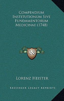 Compendium Institutionum Sive Fundamentorum Med... [Latin] 116590022X Book Cover