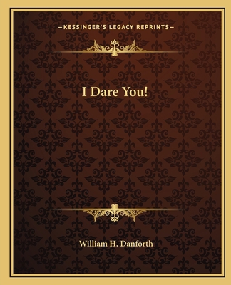 I Dare You! 1162578114 Book Cover