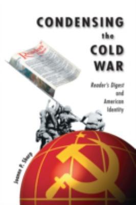 Condensing the Cold War: Reader's Digest and Am... 0816634157 Book Cover