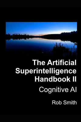Artificial Superintelligence Handbook II: Cogni... 0992087848 Book Cover