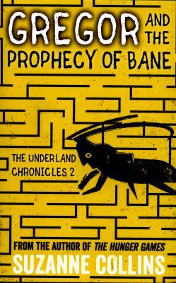 Gregor and the Prophecy of Bane (The Underland ... 140717259X Book Cover