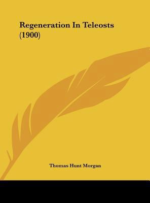 Regeneration in Teleosts (1900) 1162169621 Book Cover