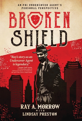 Broken Shield: An FBI Undercover Agent's Person... 1647041406 Book Cover