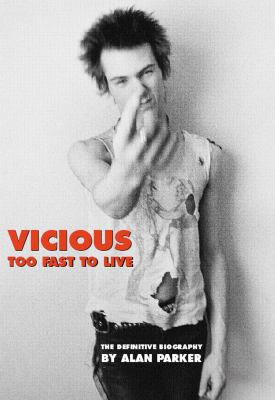 VICIOUS: TOO FAST TO LIVE 1902588177 Book Cover