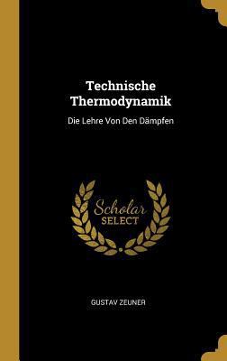 Technische Thermodynamik: Die Lehre Von Den Däm... [German] 0270312684 Book Cover