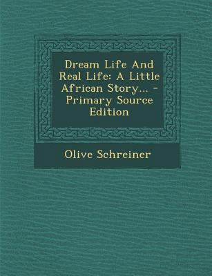 Dream Life and Real Life: A Little African Stor... 1294119540 Book Cover