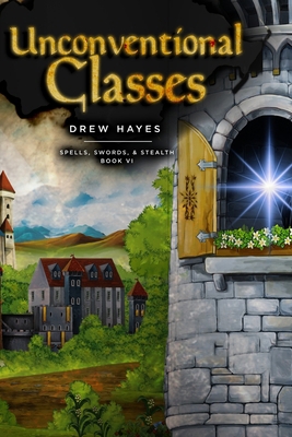 Unconventional Classes (Spells, Swords, Stealth) B0HLLSM9S7 Book Cover