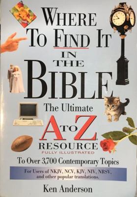 Where to Find It in the Bible : The Ultimate A ... 1418507474 Book Cover