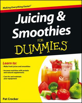 Juicing and Smoothies for Dummies 111838749X Book Cover