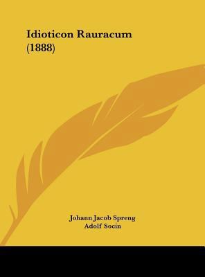 Idioticon Rauracum (1888) [German] 1161897313 Book Cover