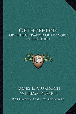 Orthophony: Or The Cultivation Of The Voice In ... 1163612235 Book Cover