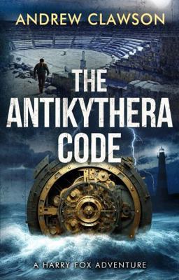 The Antikythera Code: Harry Fox Adventure Book 8 1956333320 Book Cover