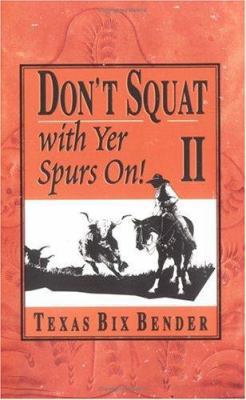 Don't Squat with Yer Spurs On! II B00ILTVIXU Book Cover