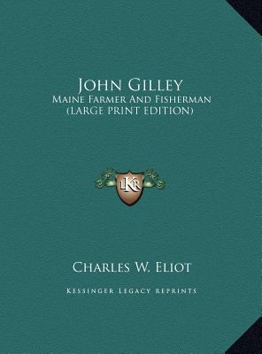 John Gilley: Maine Farmer and Fisherman (Large ... [Large Print] 1169863329 Book Cover