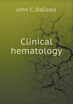 Clinical hematology 5518554583 Book Cover