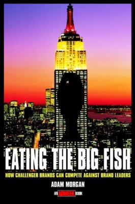 Eating the Big Fish - How Challenger Brands Can... B000K6TQBS Book Cover