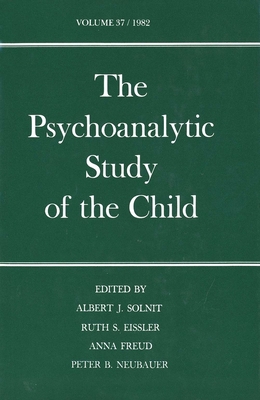 The Psychoanalytic Study of the Child: Volume 37 0300029098 Book Cover