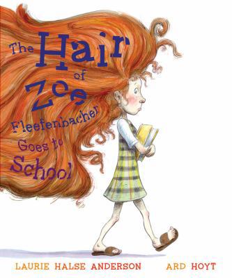 Hair of Zoe Fleefenbacher Goes to School 0689858094 Book Cover